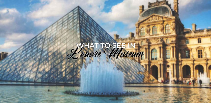 What to See in Louvre Museum article featured image